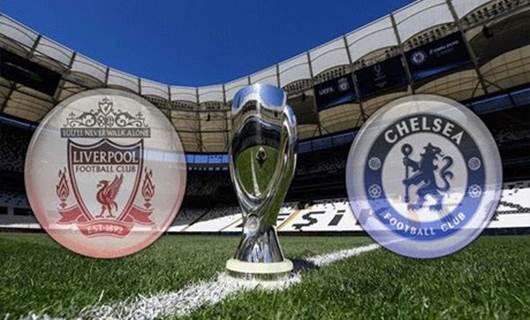 İstanbul'daki Liverpool-Chelsea Süper Kupa finaline saatler kaldı
