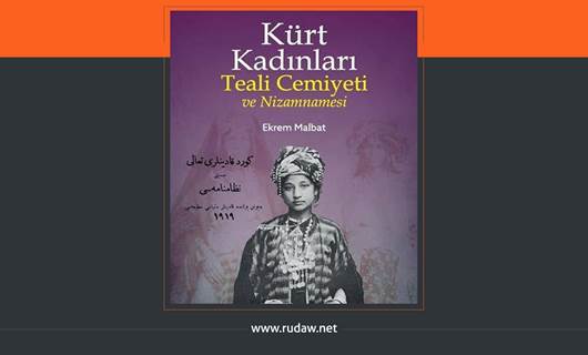 Kürt Kadınları Teali Cemiyeti ve Nizamnamesi 100 yıl sonra kitap oldu