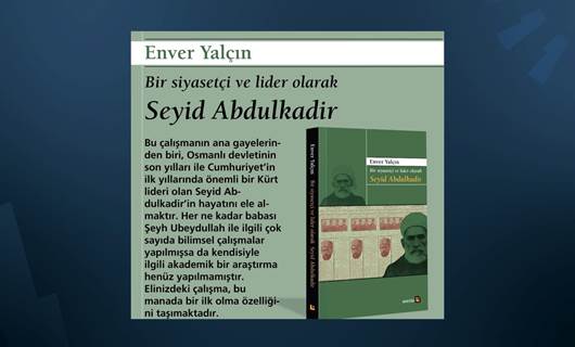 ‘Bir siyasetçi ve lider olarak Seyid Abdulkadir’ kitabı çıktı